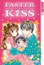 Faster than a Kiss. Bd.7