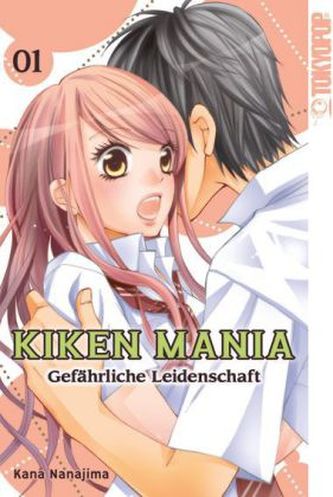 Kiken Mania - Gefährliche Leidenschaft. Bd.1