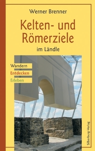 Kelten- und Römerziele im Ländle