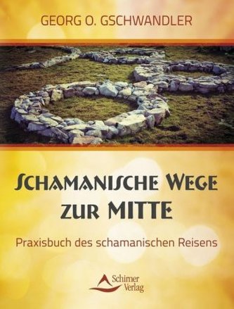 Schamanische Wege zur Mitte