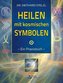 Heilen mit kosmischen Symbolen, Ein Praxisbuch