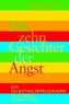 Die zehn Gesichter der Angst