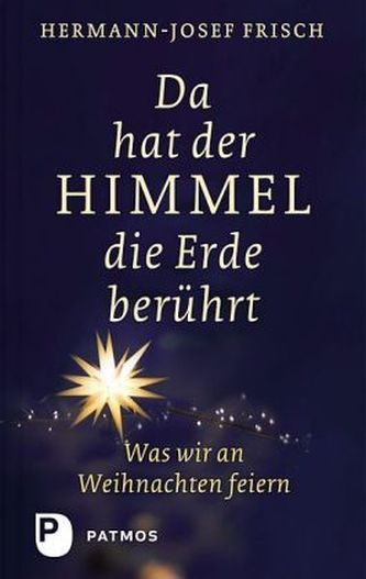 Da hat der Himmel die Erde berührt