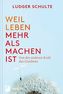 Weil Leben mehr als machen ist
