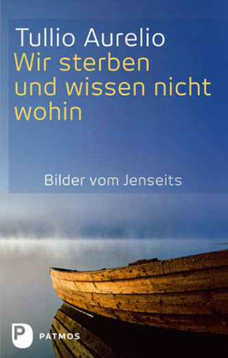 Wir sterben und wissen nicht, wohin