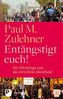 Entängstigt euch!