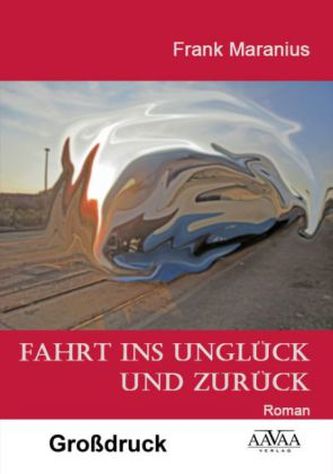 Fahrt ins Unglück und zurück, Großdruck