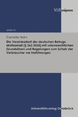 Die Vereinbarkeit der deutschen Betrugsstrafbarkeit (  263 StGB) mit unionsrechtlichen Grundsätzen und Regelungen zum Schutz der