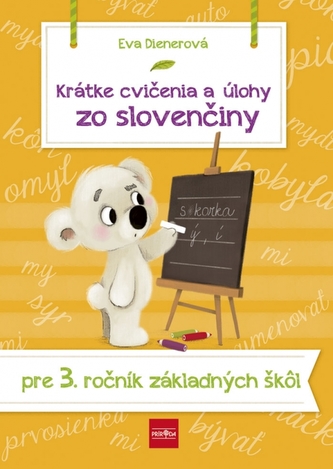 Krátke cvičenia a úlohy zo slovenčiny pre 3. ročník ZŠ Krátke cvičenia a úlohy zo slovenčiny pre 3. ročník ZŠ