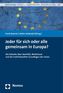 Jeder für sich oder alle gemeinsam in Europa?