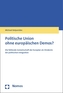 Politische Union ohne europäischen Demos?