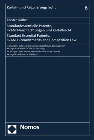 Standardessentielle Patente, FRAND-Verpflichtungen und Kartellrecht. Standard Essential Patents, FRAND Commitments and Competiti