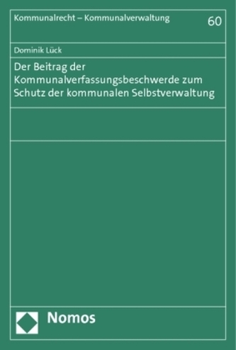 Der Beitrag der Kommunalverfassungsbeschwerde zum Schutz der kommunalen Selbstverwaltung