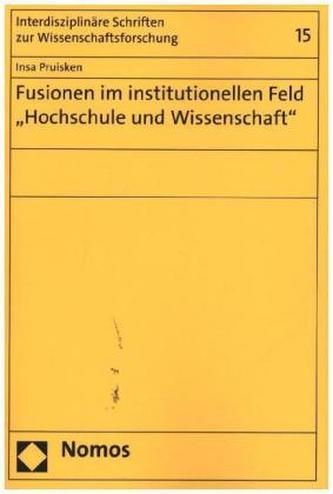 Fusionen im institutionellen Feld 'Hochschule und Wissenschaft'