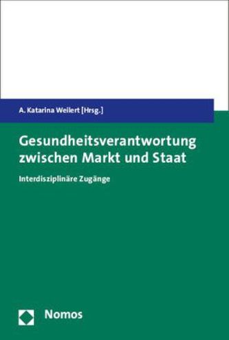 Gesundheitsverantwortung zwischen Markt und Staat