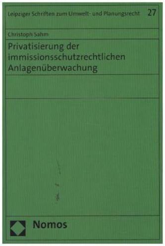 Privatisierung der immissionsschutzrechtlichen Anlagenüberwachung