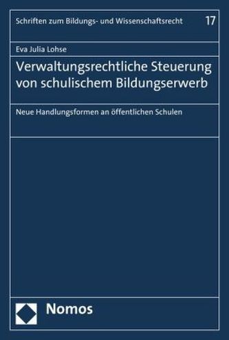 Verwaltungsrechtliche Steuerung von schulischem Bildungserwerb