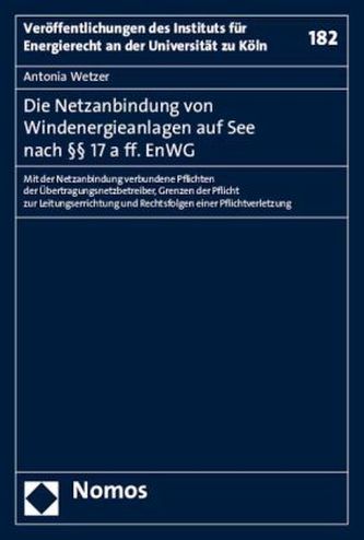 Die Netzanbindung von Windenergieanlagen auf See nach § 17 a ff. EnWG