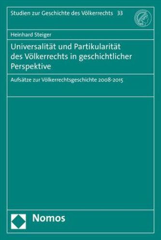 Universalität und Partikularität des Völkerrechts in geschichtlicher Perspektive