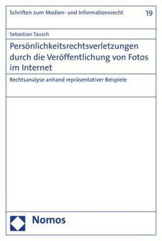 Persönlichkeitsrechtsverletzungen durch die Veröffentlichung von Fotos im Internet