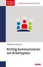 Richtig kommunizieren am Arbeitsplatz