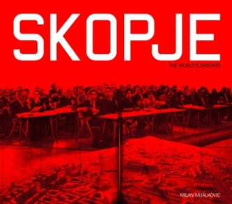 Skopje. The Word's Bastard