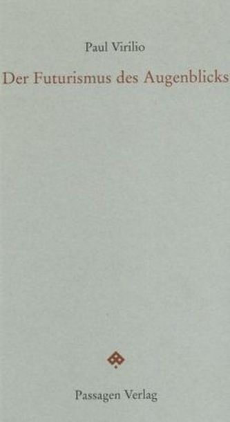 Der Futurismus des Augenblicks