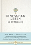 Einfacher Leben in 60 Minuten