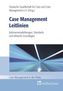 Case Management Leitlinien - Rahmenempfehlungen, Standards und ethische Grundlagen