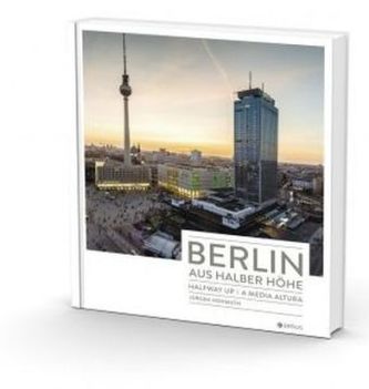 Berlin aus halber Höhe