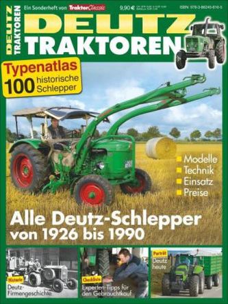 Deutz Traktoren - Typenatlas 100 historische Schlepper