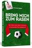Bring mich zum Rasen