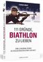 111 Gründe, Biathlon zu lieben