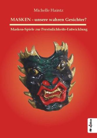 MASKEN - unsere wahren Gesichter?