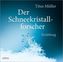 Der Schneekristallforscher, 2 Audio-CDs