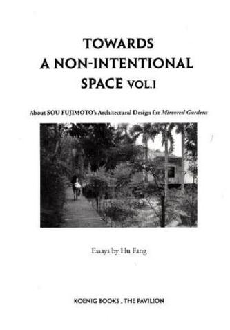 Towards a Non-Intentional Space. Vol.1