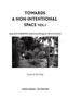 Towards a Non-Intentional Space. Vol.1