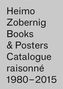 Heimo Zobernig. Books & Posters. Catalogue raisonné 1980-2015