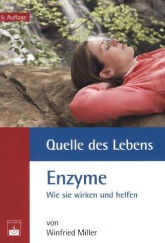 Quelle des Lebens: Enzyme