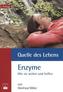 Quelle des Lebens: Enzyme