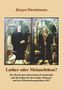 Luther oder Melanchton?