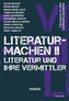 Literaturmachen. Bd.2