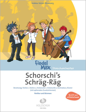 Fiedel-Max Streichorchester, Schorschi`s Schräg Räg, für 2 Violinen, 2 Violocelli, Kontrabass, Klavier (mit optionalen Zusatzsti