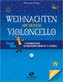 Weihnachten mit meinem Violoncello, m. Audio-CD