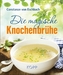 Die magische Knochenbrühe