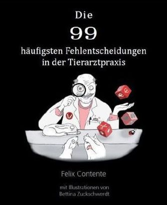 Die 99 häufigsten Fehlentscheidungen in der Tierarztpraxis