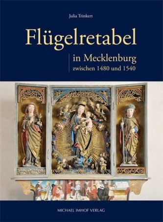 Flügelretabel in Mecklenburg zwischen 1480 und 1540