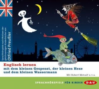 Englisch lernen mit dem kleinen Gespenst, der kleinen Hexe und dem kleinen Wassermann, 3 Audio-CDs