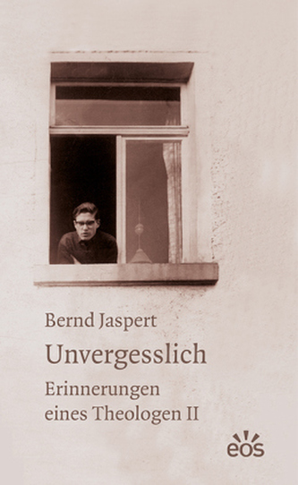 Unvergesslich - Erinnerungen eines Theologen. Bd.2