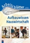 Arbeitsblätter Aufbauwissen Hauswirtschaft